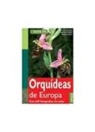 Helmut Baumann, Siegfried Künkele, Richard Lorenz - Guía de orquídeas de Europa