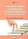 María Inés Vázquez Clavera - Procesos de cambio y autoevaluación en centros educativos : ¿dos caras de una misma moneda?