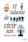 Eustasio Alonso - El talante de vivir
