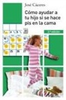 José Cáceres - Cómo ayudar a tu hijo si se hace pis en la cama