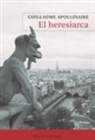 Guillaume Apollinaire - El heresiarca