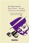 José María Arguedas - Qepa Wiñaq? Siempre : literatura y antropología