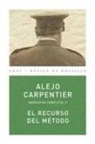 Alejo Carpentier - El recurso del método : narrativa completa V