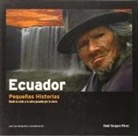 Iñaki Vergara Pérez - Ecuador, pequeñas historias : desde la costa a la selva pasando por la sierra