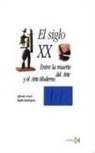 Alfredo Aracil, Delfín Rodríguez, Delfín Rodríguez Ruiz - El siglo XX : entre la muerte del arte y el arte moderno