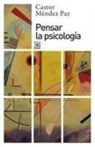 Cástor Méndez Paz - Pensar la psicología