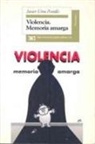 Fernando Ónega, Javier Urra - Violencia : memoria amarga