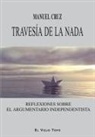 Manuel Cruz - Travesía de la nada : reflexiones sobre el argumentario independentista