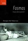 Georges Didi-Huberman - Fasmas : ensayos sobre la aparición 1