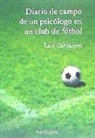 Luis Cantarero Abad - Diario de campo de un psicólogo en un club de fútbol
