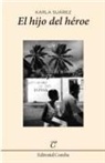 Karla Suárez Suárez - El hijo del héroe