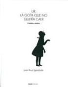 Juan Kruz Igerabide - Ur. La gota que no quería caer