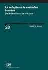 Andrés Barba, Robert Nelly Bellah - La religión en la evolución humana : del Paleolítico a la era axial