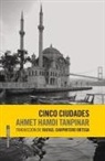 Ahmet Hamdi Tanpinar - Cinco ciudades