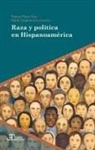 Tomás Pérez Vejo, Pablo Yankelevich Tomas Perez Vejo, Pablo Yankelevich - Raza y política en Hispanoamérica
