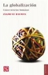 Zygmunt Bauman - La globalización : consecuencias humanas