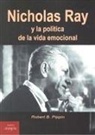 Robert B. Pippin - Nicholas Ray y la pol&iacute;tica de la vida emocional
