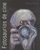 Carlos Saura - Carlos Saura, Fotosaurios de cine