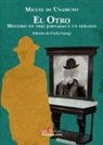 Miguel De Unamuno - El Otro : misterio en tres jornadas y un epílogo