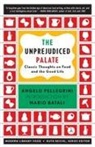 Angelo M Pellegrini, Angelo M. Pellegrini, Ruth Reichl - The Unprejudiced Palate