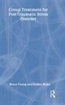Dudley Blake, Bruce Young - Group Treatment for Post Traumatic Stress Disorder