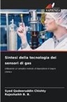 Rajeshaikh B. B., Syed Qadeeruddin Chishty - Sintesi della tecnologia dei sensori di gas