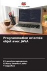 Y AppaRao, Y. Apparao, K Laxminarayanamma, K. Laxminarayanamma, G Mary Swarna Latha, G. Mary Swarna Latha - Programmation orientée objet avec JAVA