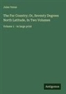 Jules Verne - The Fur Country; Or, Seventy Degrees North Latitude, In Two Volumes
