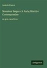 Anatole France - Monsieur Bergeret à Paris; Histoire Contemporaine