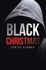 See-El Flores - Black Christmas
