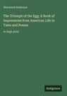 Sherwood Anderson - The Triumph of the Egg; A Book of Impressions from American Life in Tales and Poems