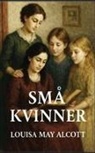 Louisa May Alcott - Små kvinner