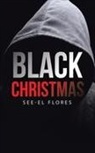 See-El Flores - Black Christmas