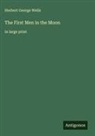 Herbert George Wells - The First Men in the Moon