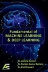 Ranjan Kumar Behera, Anisha Kumari, Kirti Kumari - Fundamental of Machine Learning and Deep Learning