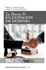 Rafael S. Jiménez Tapia, Emilio J. Urbina Mendoza - LA BUENA FE EN EXTINCIÓN DE DOMINIO