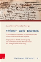 Lukas Clemens, Roland Deigendesch (Dr.) u a, Hanna Schäfer, Hanna Schäfer (Dr.) - Verfasser - Werk - Rezeption
