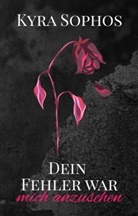 Kyra Sophos - Dein Fehler war