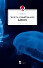 Lisa Lenk - Von Gespenstern und Käfigen. Life is a Story - story.one