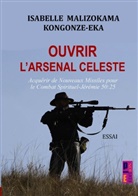 Isabelle  MALIZOKAMA, Isabelle MALIZOKAMA, Isabelle MALIZOKAMA - Ouvrir l'arsenal céleste