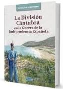 Rafael Palacio Ramos - La división cántabra en la guerra de la Independencia española