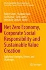 Hemakshi Chokshi, Shahbaz Khan, Anil Kumar, Anil Kumar et al, Sunil Luthra, Rubee Singh - Net Zero Economy, Corporate Social Responsibility and Sustainable Value Creation