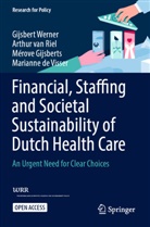 Mérov Gijsberts, Mérove Gijsberts, Arthur van Riel, Marianne de Visser, Gijsbert Werner - Financial, Staffing and Societal Sustainability of Dutch Health Care