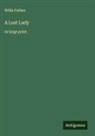 Willa Cather - A Lost Lady
