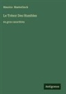 Maurice Maeterlinck - Le Trésor Des Humbles
