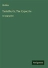 Molière - Tartuffe; Or, The Hypocrite
