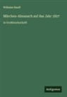 Wilhelm Hauff - Märchen-Almanach auf das Jahr 1827
