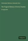 Alexander Dyce, Christopher Marlowe - The Tragical History of Doctor Faustus