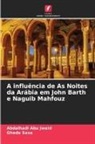 Abdalhadi Abu  Jweid, Abdalhadi Abu Jweid, Ghada Sasa - A influ&ecirc;ncia de As Noites da Ar&aacute;bia em John Barth e Naguib Mahfouz