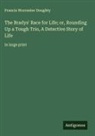 Francis Worcester Doughty - The Bradys' Race for Life; or, Rounding Up a Tough Trio, A Detective Story of Life